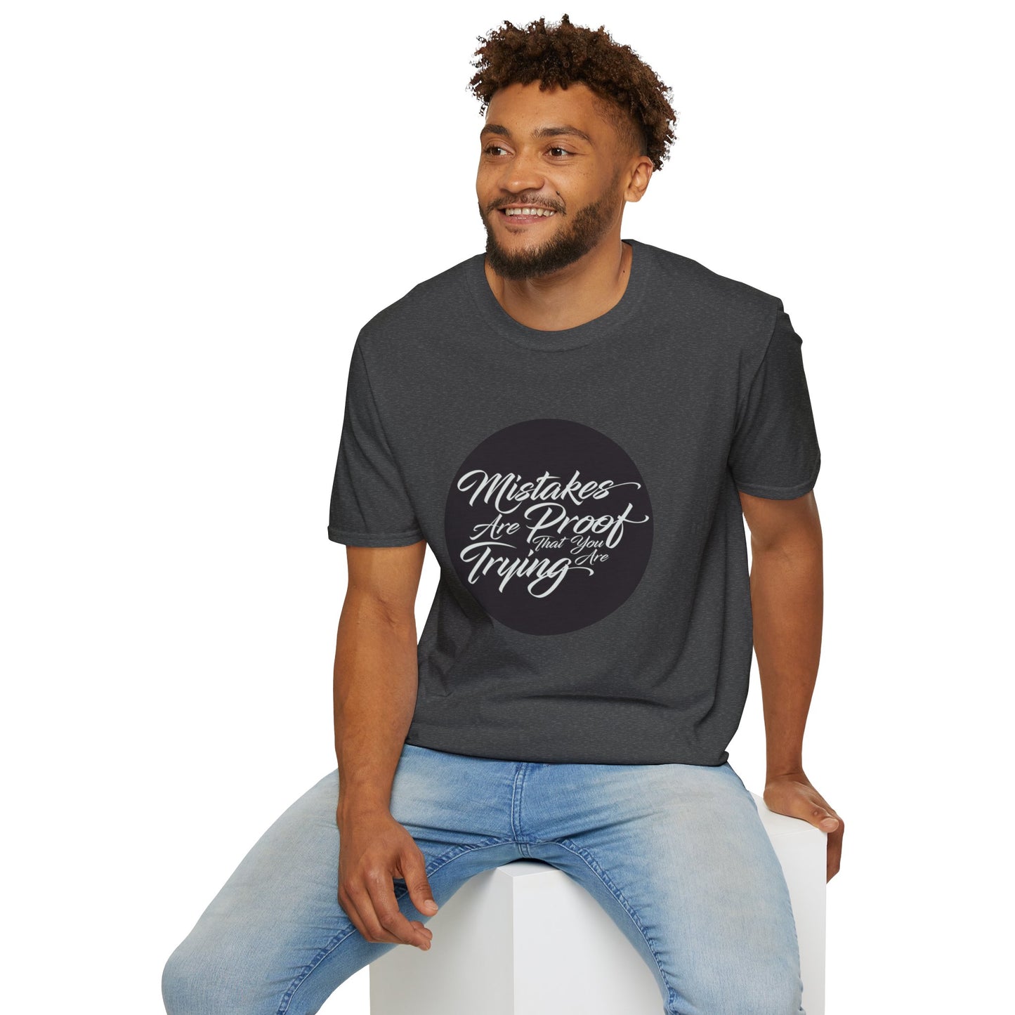 Mistakes are proof that you are trying - Unisex Softstyle T-Shirt