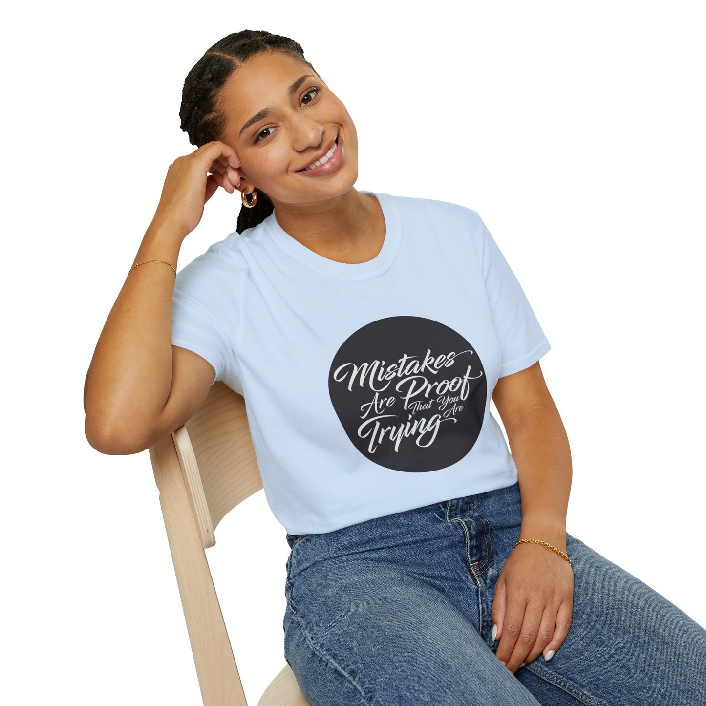 Mistakes are proof that you are trying - Unisex Softstyle T-Shirt