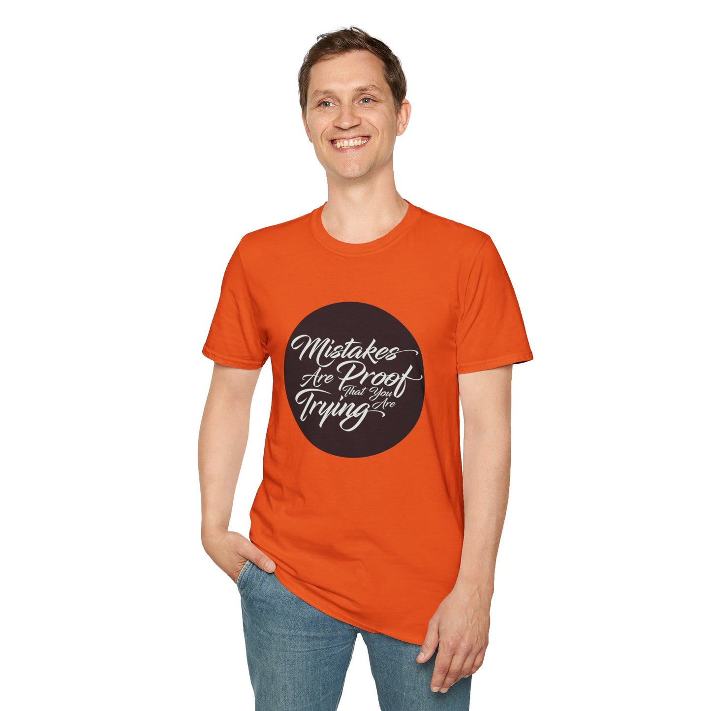 Mistakes are proof that you are trying - Unisex Softstyle T-Shirt