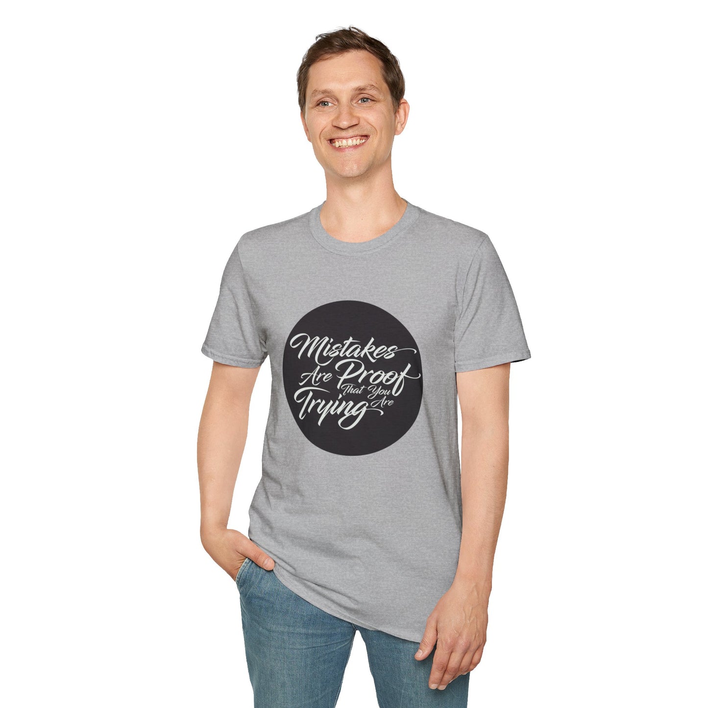 Mistakes are proof that you are trying - Unisex Softstyle T-Shirt