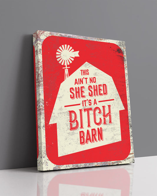 This Ain't No She Shed. It's A Bitch Barn - Wall Decor Art Print with a red background