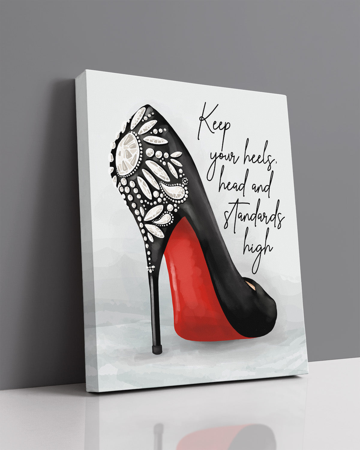 Govivo Keep Your Heels, Head And Standards High - Hand-Drawn Wall Decor Art Print with a gray background