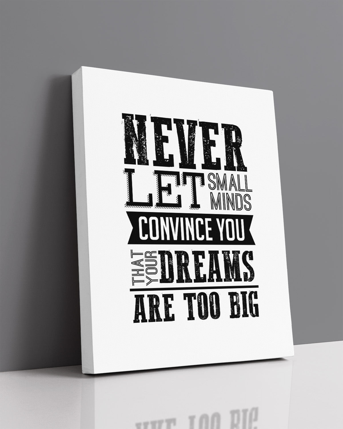 Never Let Small Minds Convince You That Your Dreams Are Too Big - Motivational Quote Wall Art Print - Wall Decor for Office, Cubicle and Bedroom - Inspirational Wall Art