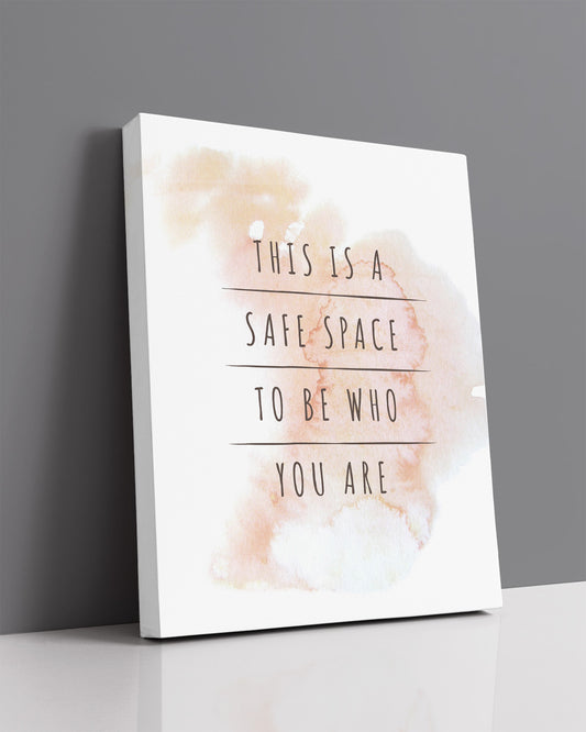 This Is A Safe Space To Be Who You Are Affirmation Wall Decor