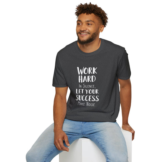 Work hard in silence - Unisex Softstyle T-Shirt