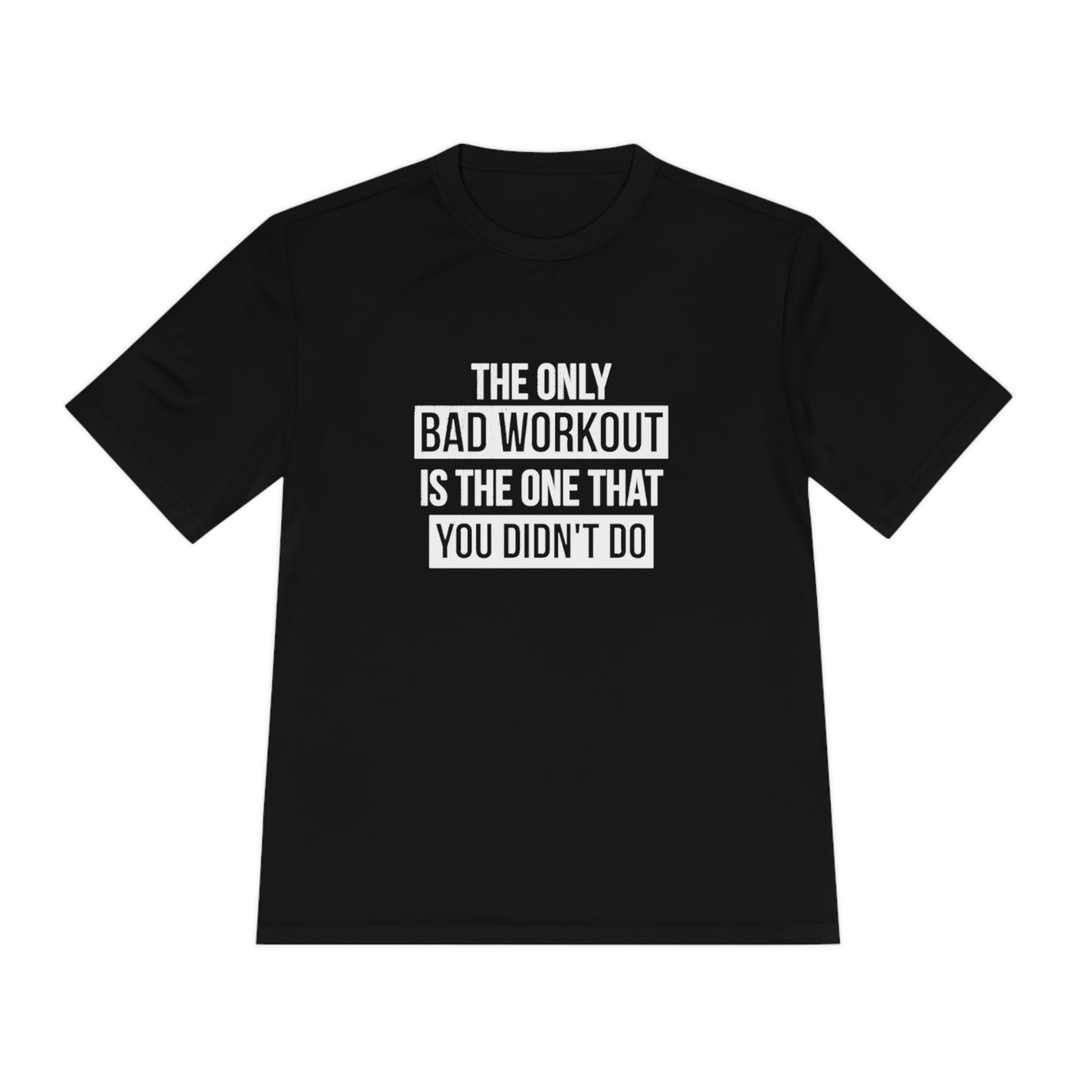 The only bad workout - Unisex Moisture Wicking Tee