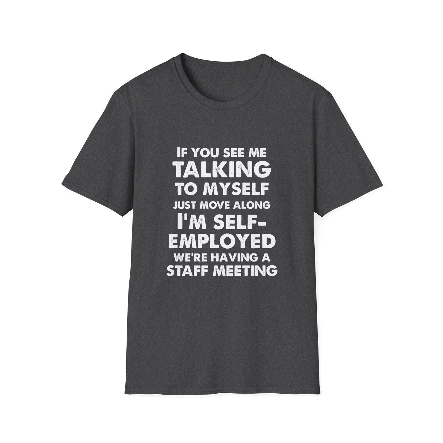 I'm Selfemployed white text - Unisex Softstyle T-Shirt