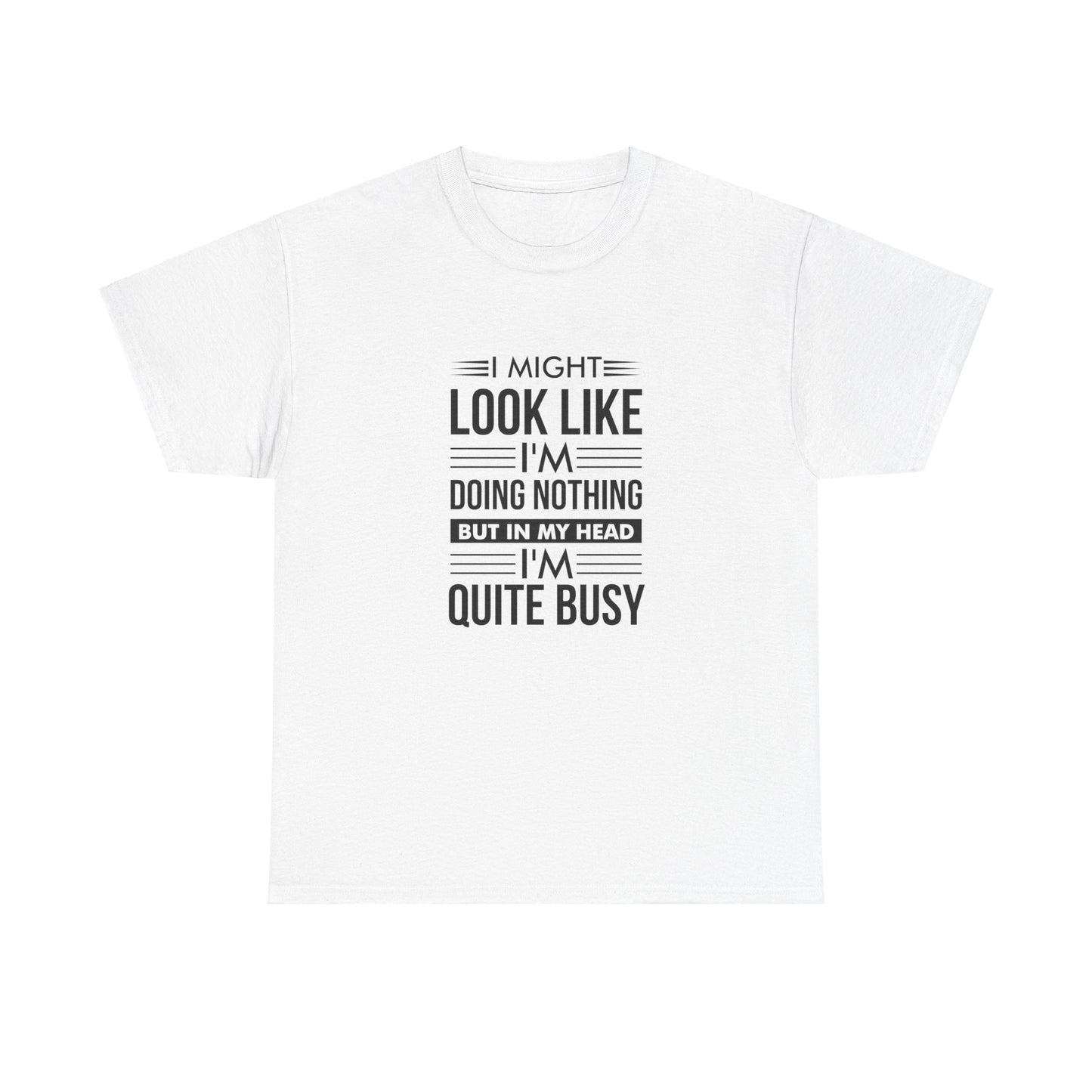 Look like I'm doing nothing text Unisex Heavy Cotton Tee