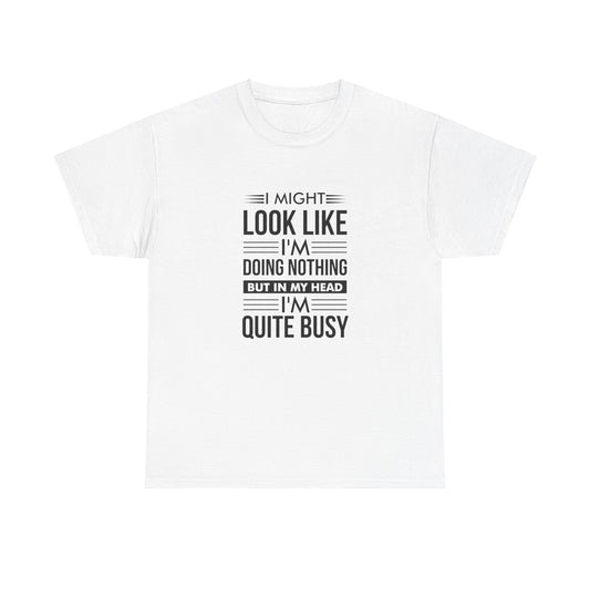 Look like I'm doing nothing text Unisex Heavy Cotton Tee