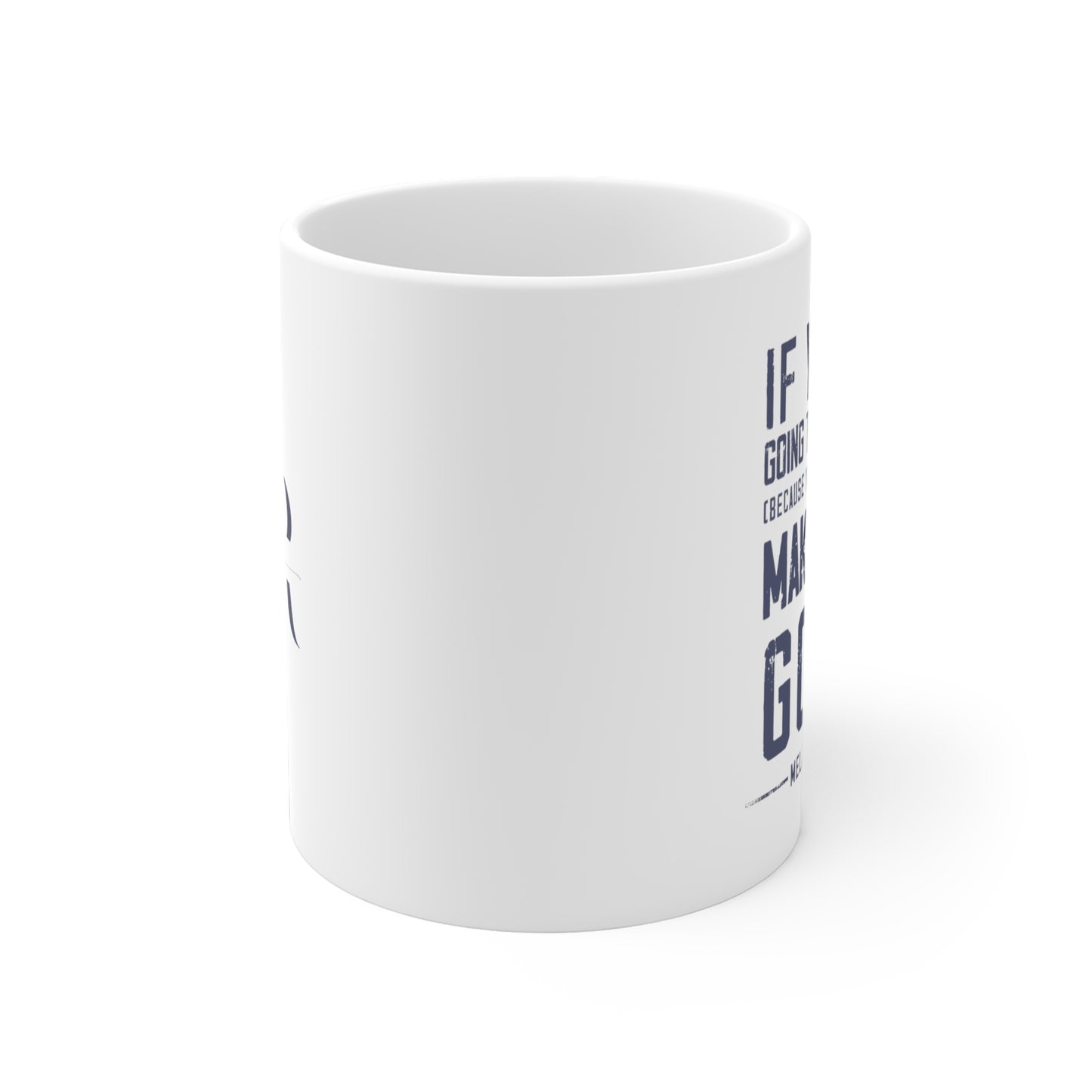 Make it up good - Ceramic Mugs (11oz\15oz\20oz) - Melanie Robinson Inspirational Quotes - Distressed style