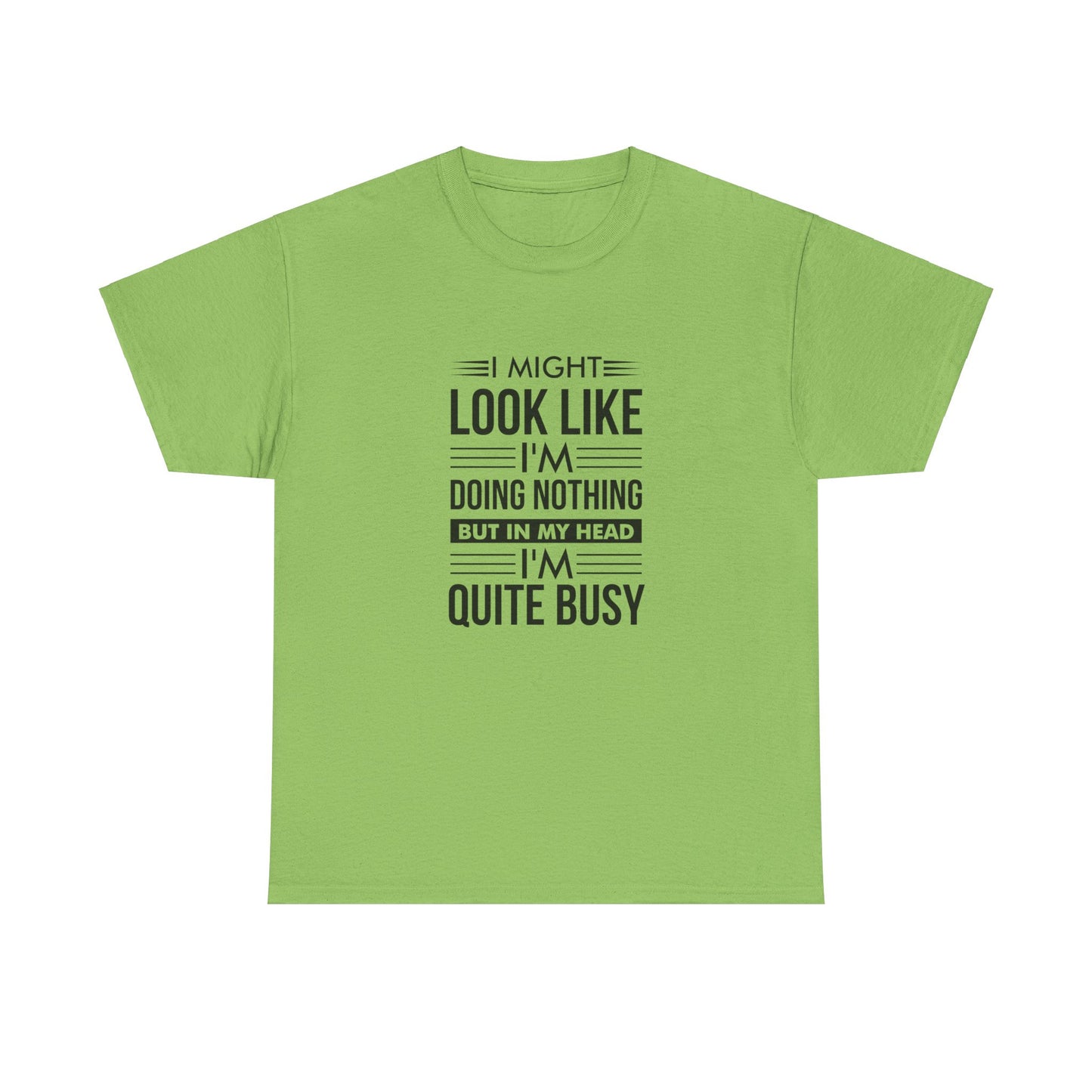 Look like I'm doing nothing text Unisex Heavy Cotton Tee