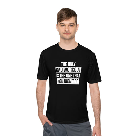 The only bad workout - Unisex Moisture Wicking Tee