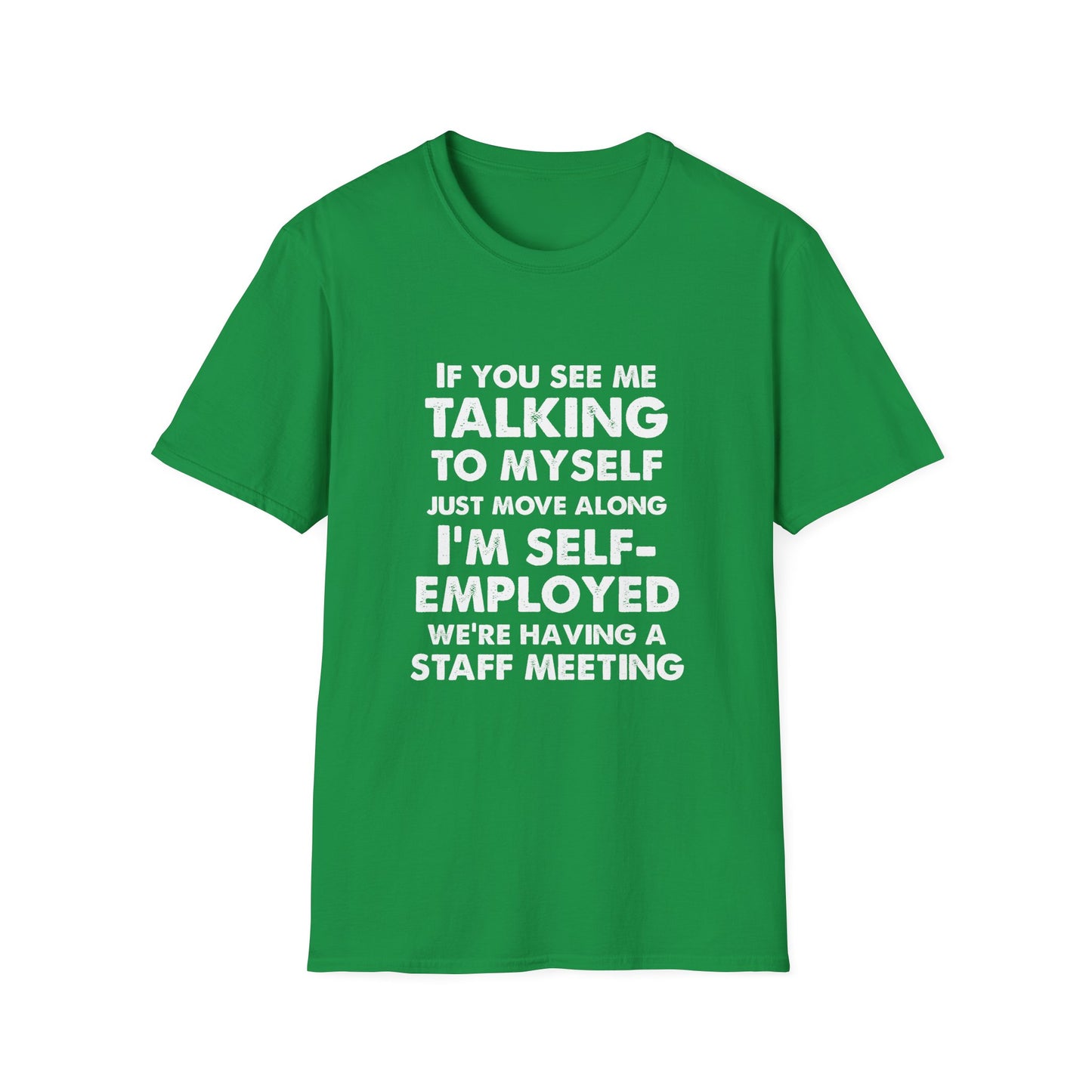 I'm Selfemployed white text - Unisex Softstyle T-Shirt