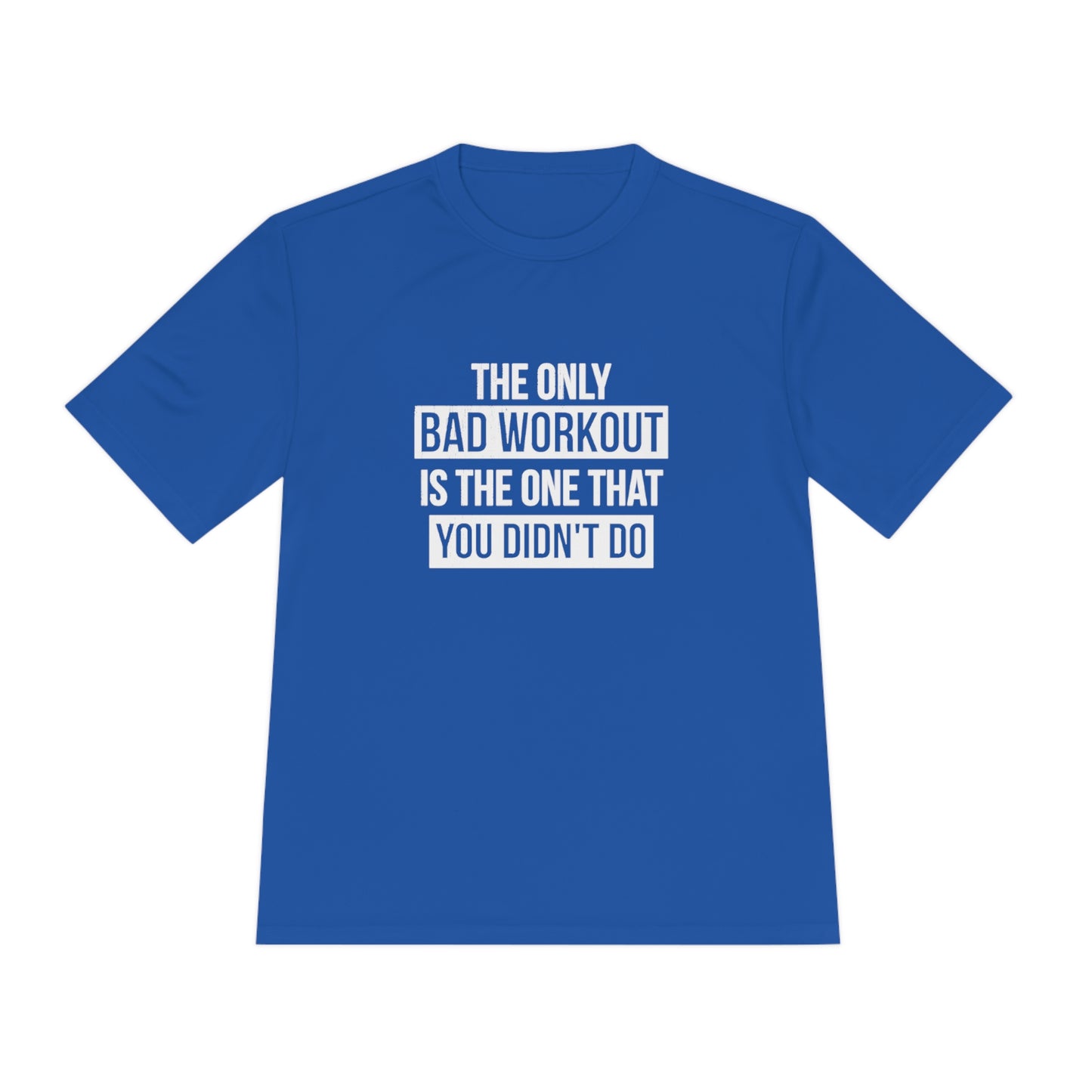 The only bad workout - Unisex Moisture Wicking Tee