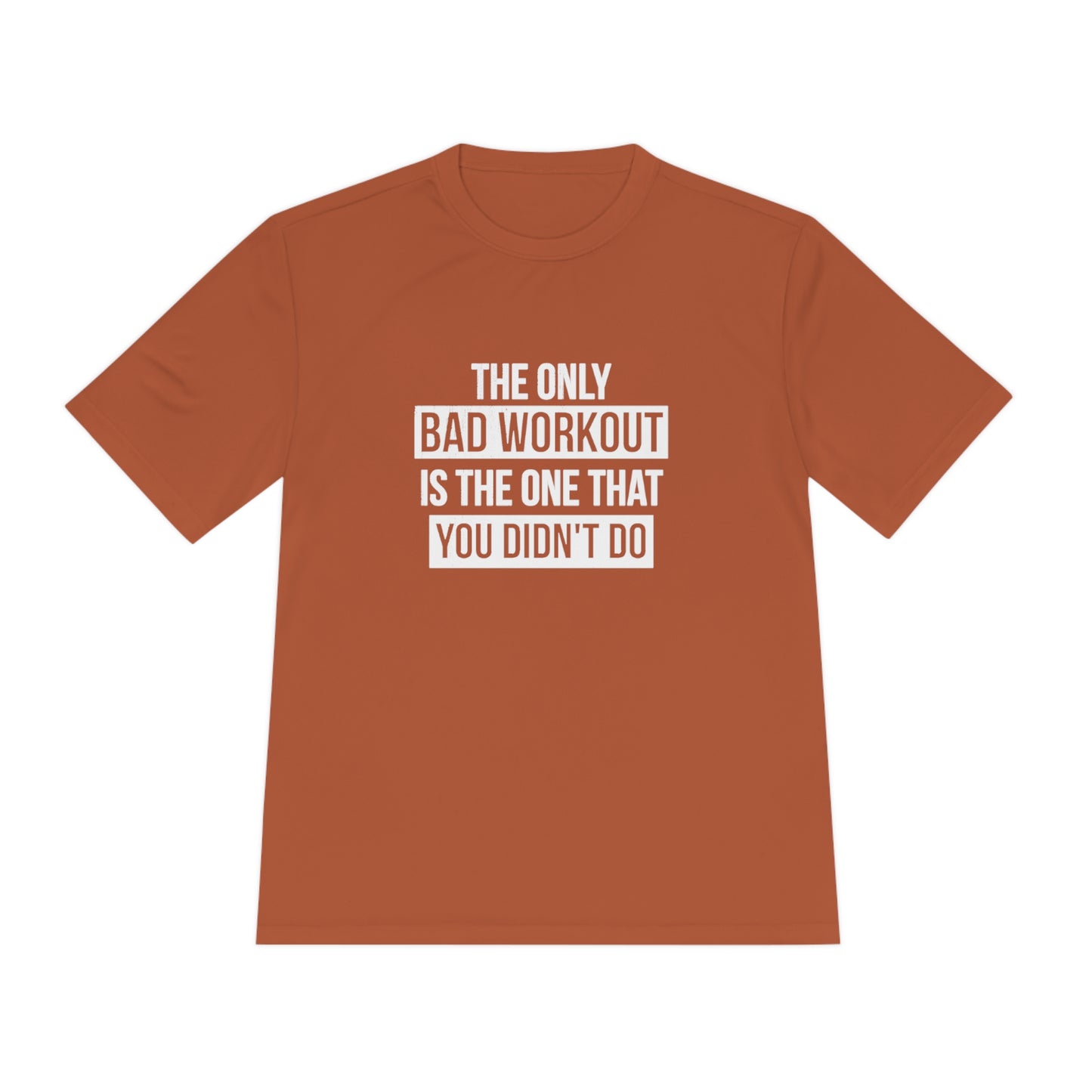 The only bad workout - Unisex Moisture Wicking Tee