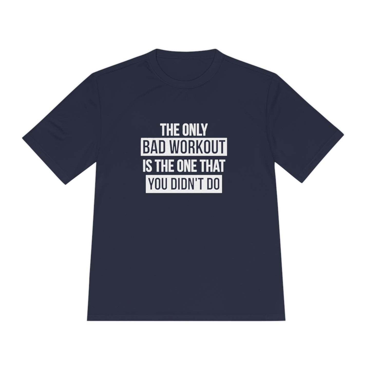 The only bad workout - Unisex Moisture Wicking Tee