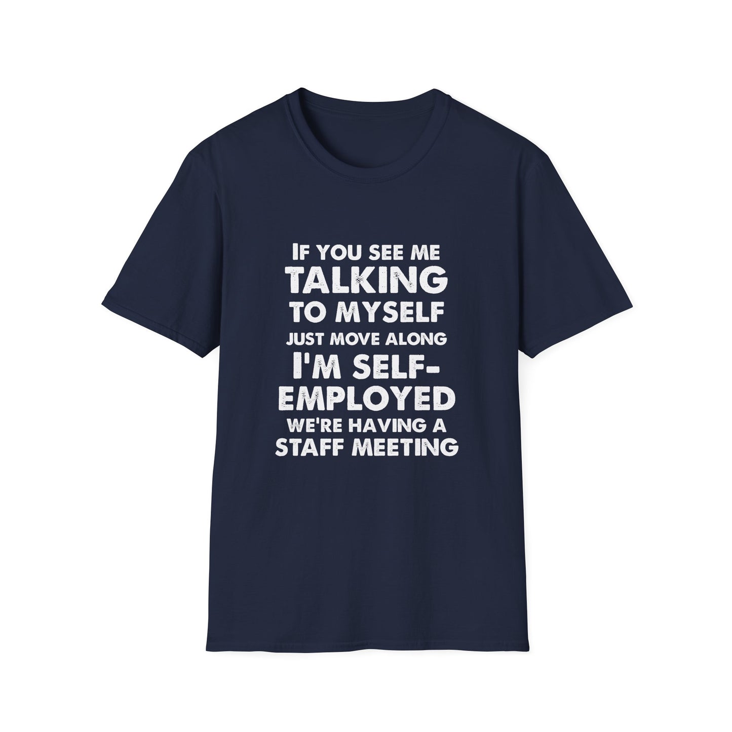 I'm Selfemployed white text - Unisex Softstyle T-Shirt