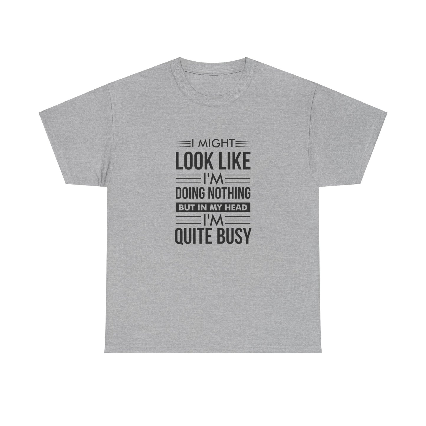 Look like I'm doing nothing text Unisex Heavy Cotton Tee