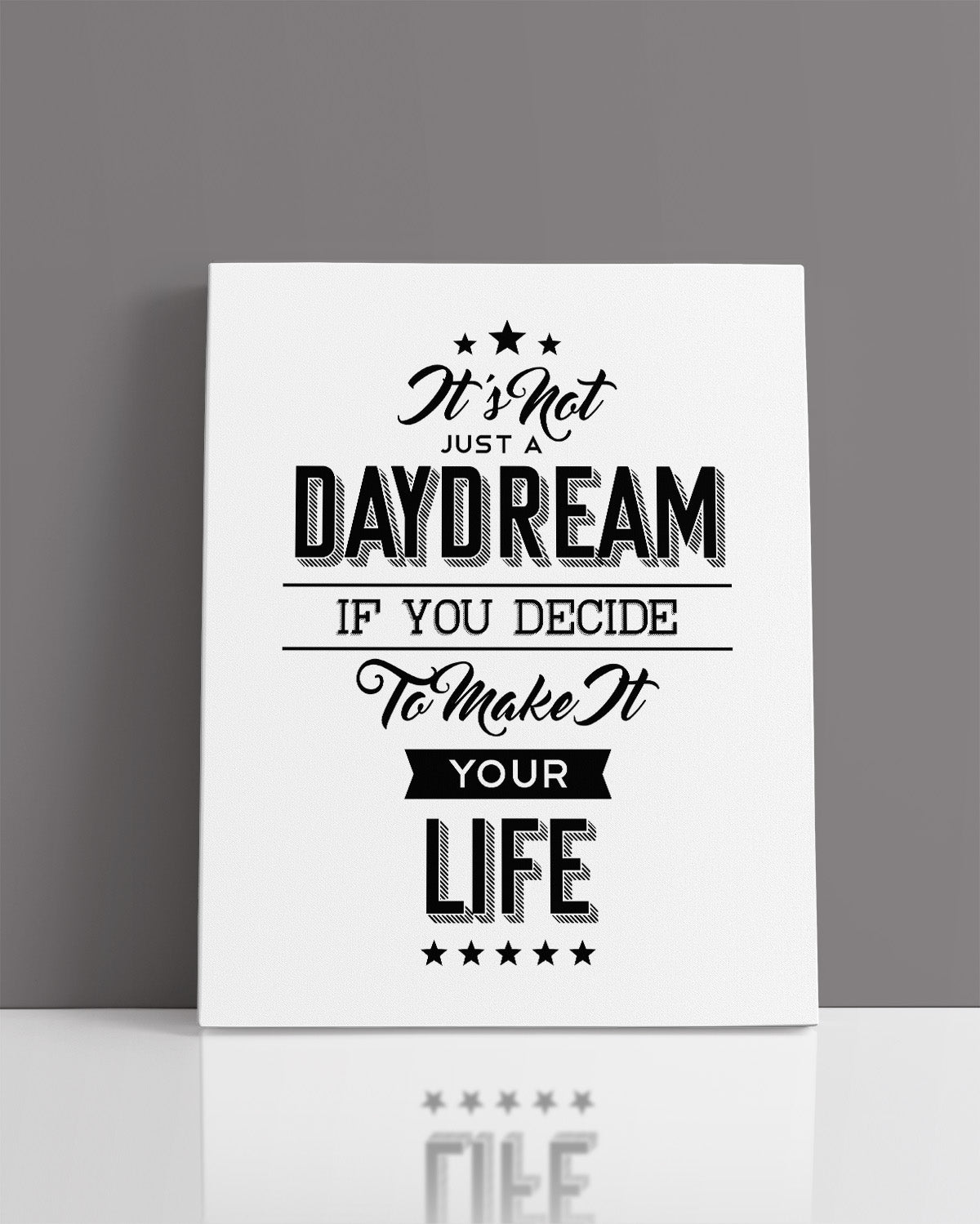 It's Not Just A Daydream If You Decide To Make It Your Life - Motivational Quote Wall Art Print - Wall Decor for Office, Cubicle and Bedroom - Inspirational Wall Art