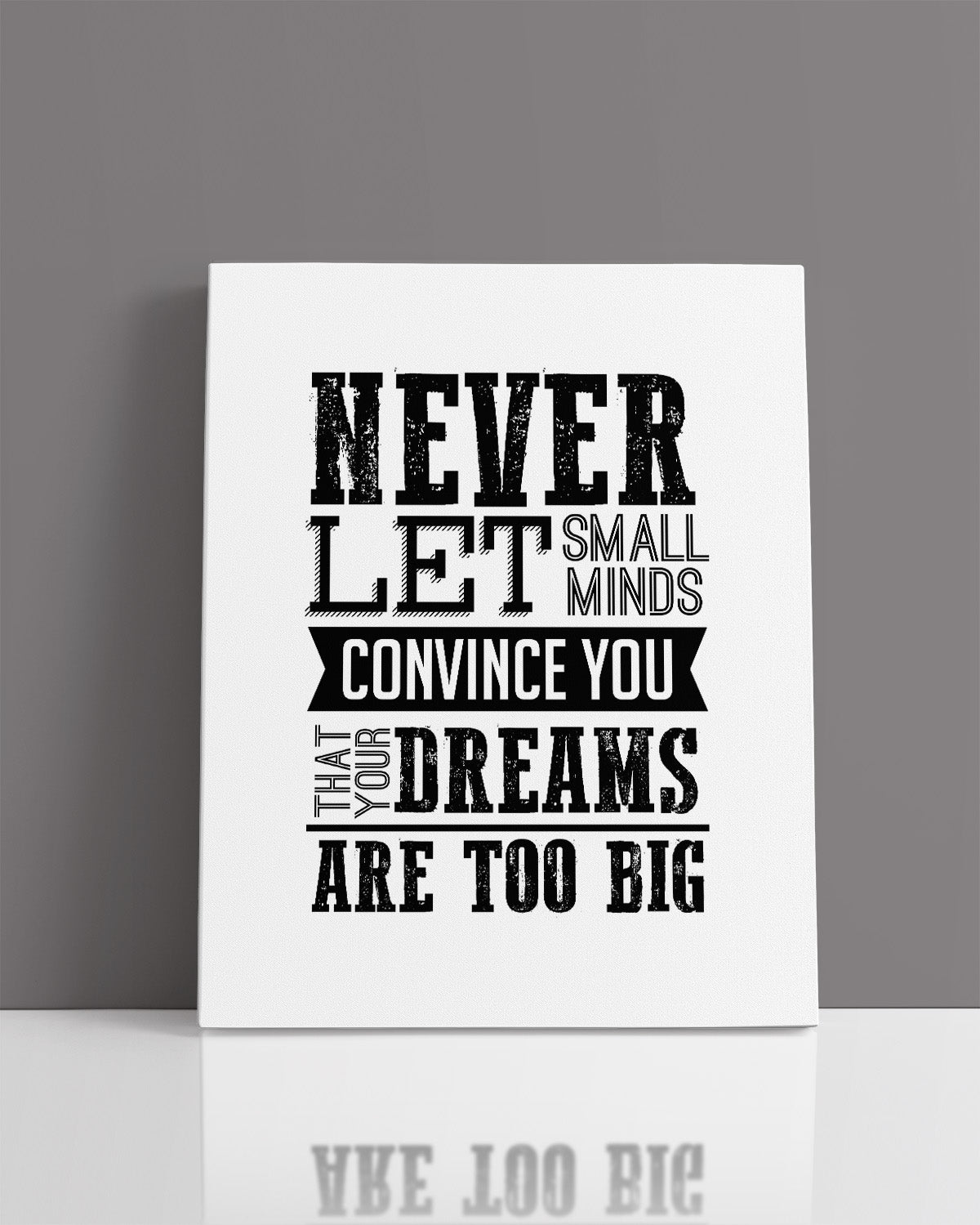 Never Let Small Minds Convince You That Your Dreams Are Too Big - Motivational Quote Wall Art Print - Wall Decor for Office, Cubicle and Bedroom - Inspirational Wall Art