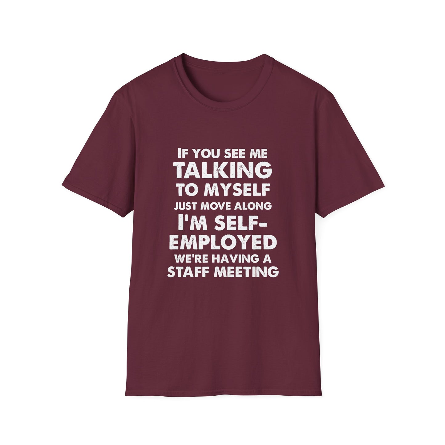 I'm Selfemployed white text - Unisex Softstyle T-Shirt