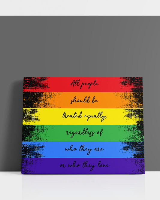 All People Should Be Treated Equally - artwork printed on canvas inspired by the LGBTQ community - great gift for relatives and friends