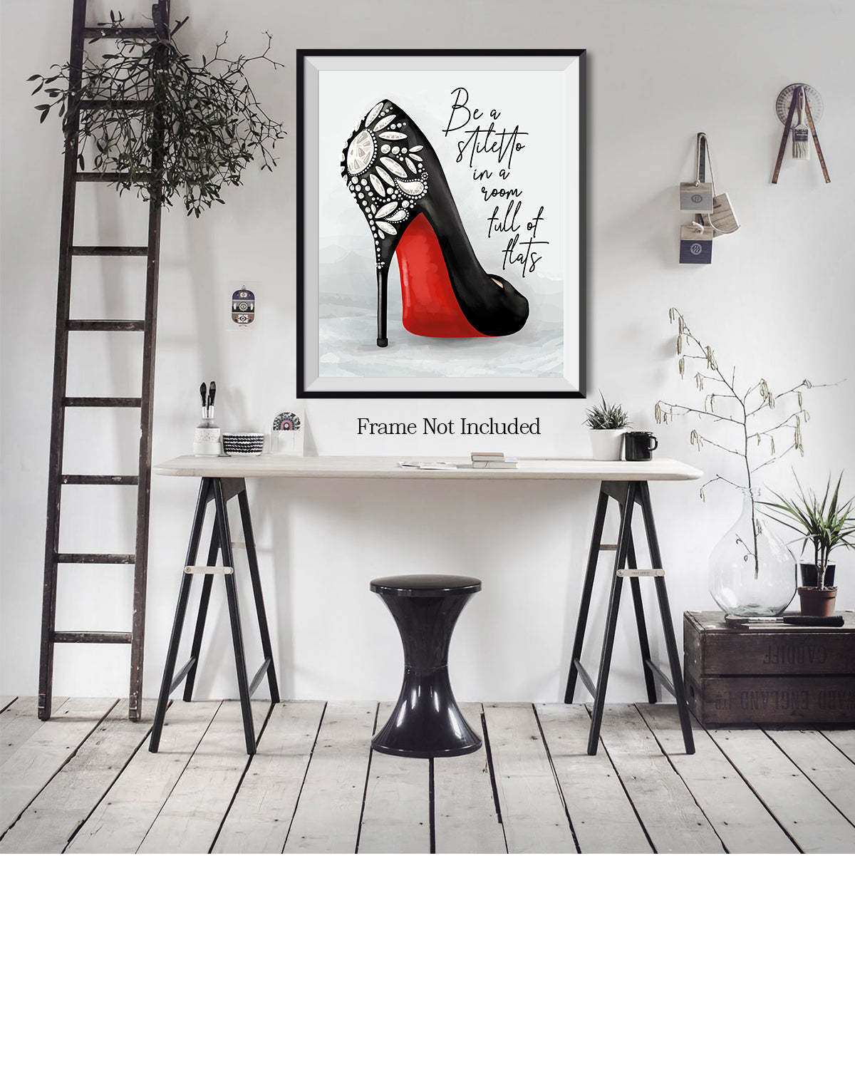 Be A Stiletto In A Room Full Of Flats - Shoes Fashion Quote Wall Decor Art Print on a light gray background - unframed artwork printed on canvas