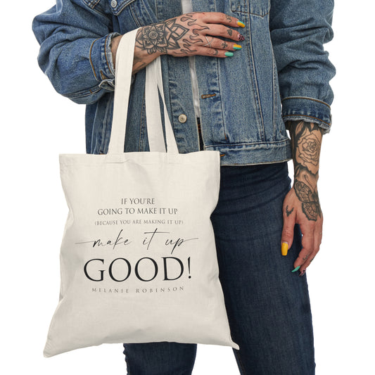 Make It Up Good - Natural Tote Bag - Melanie Robinson Inspirational Quotes - Typography Style
