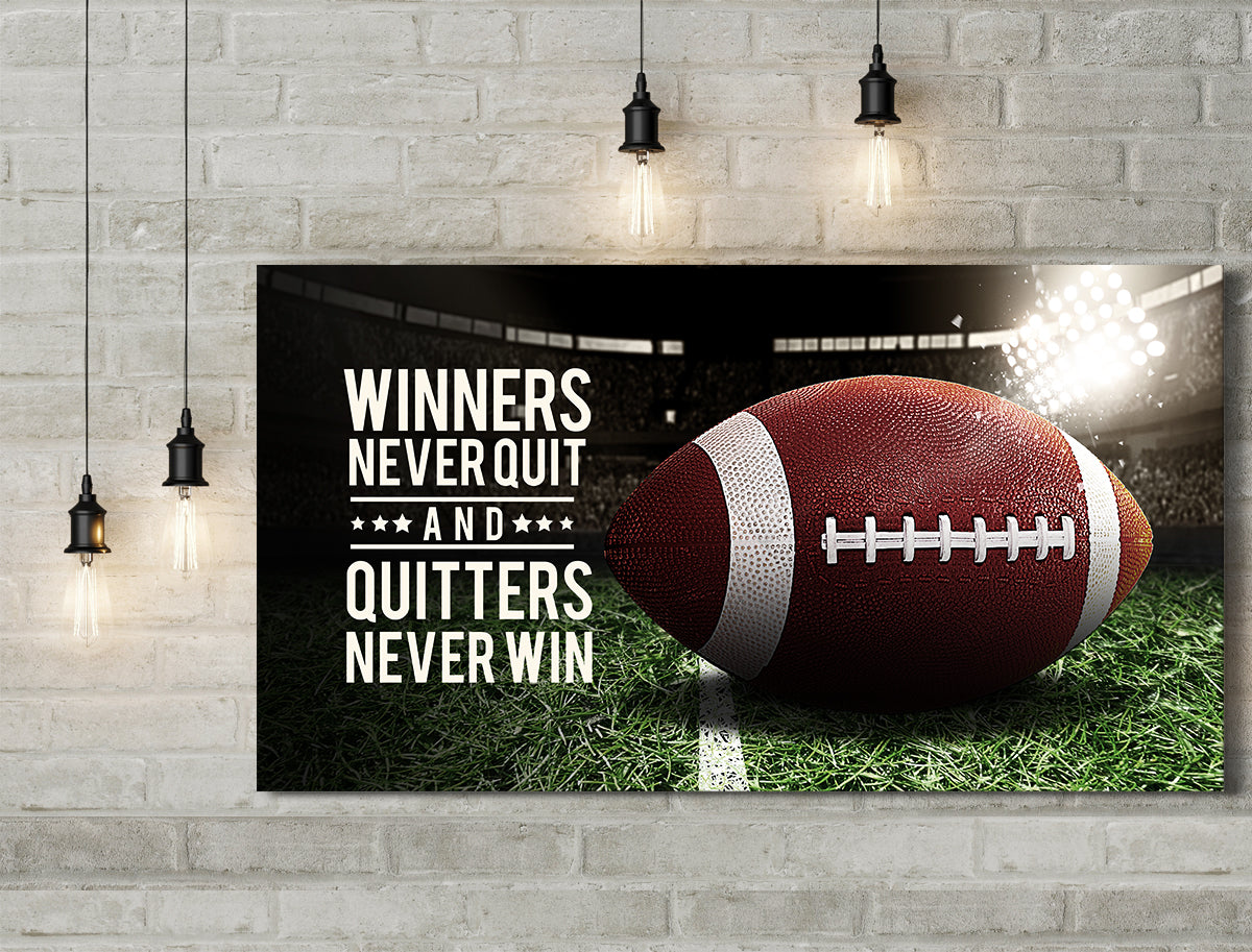 Winners never quit and quitters never win fottball them wall decor