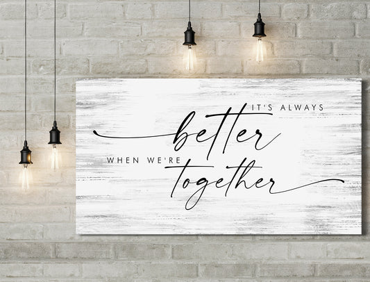 Above Bed Wall Decor for Bedroom - It's Always Better When We're Together Master Bedroom Wall Art - Minimalist Farmhouse Decor - Wedding Gift for Couple - Bridal Shower