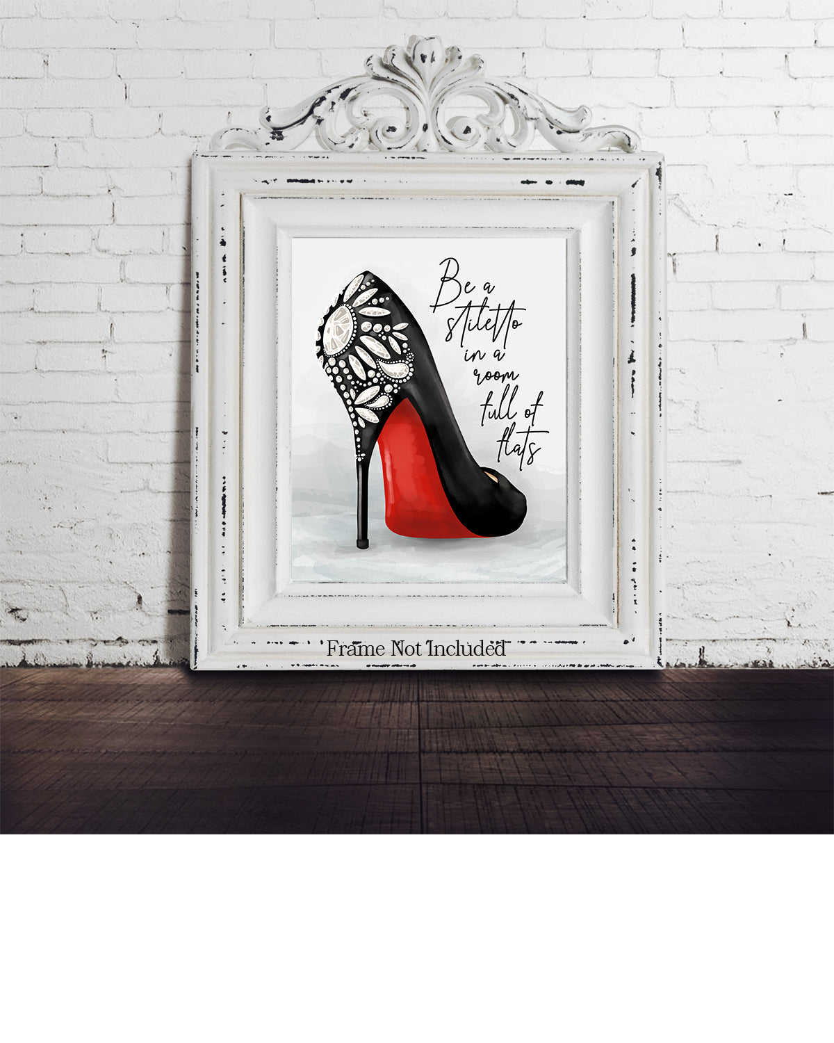 Be A Stiletto In A Room Full Of Flats - Shoes Fashion Quote Wall Decor Art Print on a light gray background - unframed artwork printed on canvas