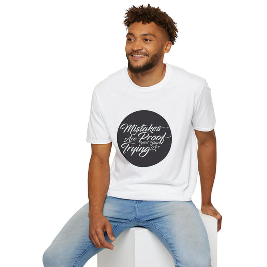 Mistakes are proof that you are trying - Unisex Softstyle T-Shirt