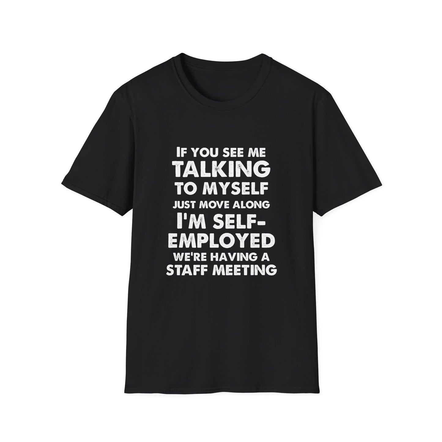 I'm Selfemployed white text - Unisex Softstyle T-Shirt