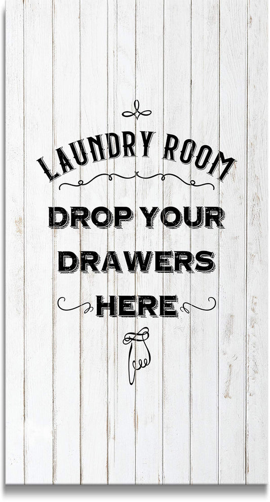 Laundry Room Drop Your Drawers Here - Wall Decor Art Canvas on a white woodgrain background - Ready to Hang - Great for a laundry room or kitchen