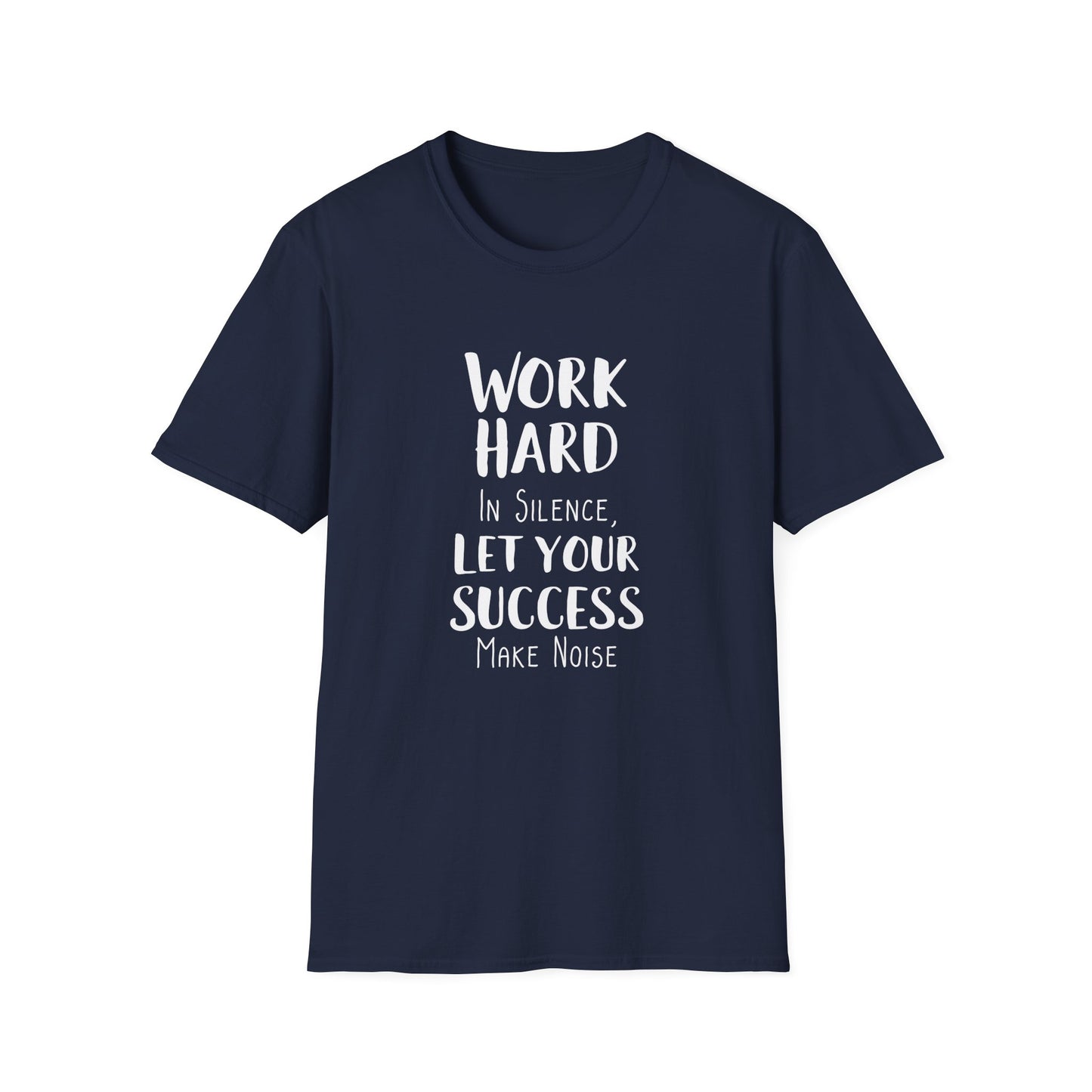 Work hard in silence - Unisex Softstyle T-Shirt