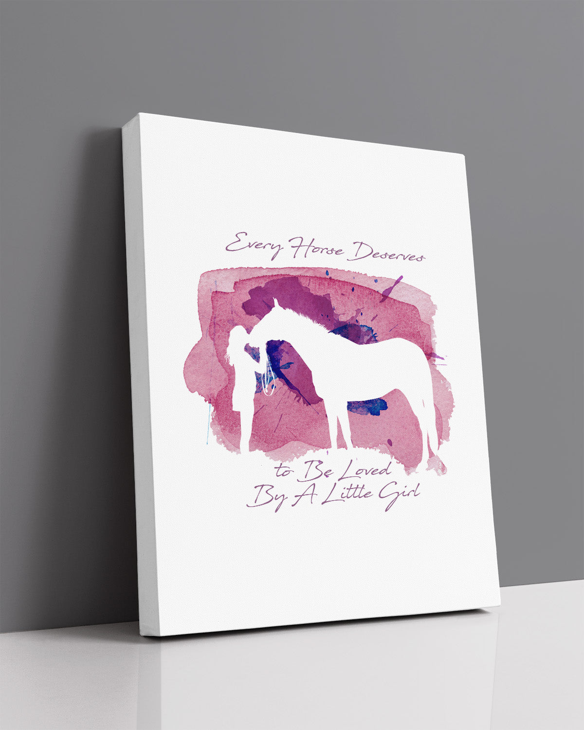 Every Horse Deserves To Be Loved By A Little Girl - Cute Horse Wall Art Decor Print with a white background - artwork printed on canvas