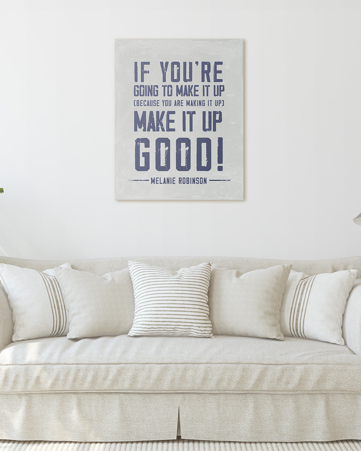 Make It Up Good - Melanie Robinson Inspirational Quotes - Distressed Style Grey Background with Blue Text