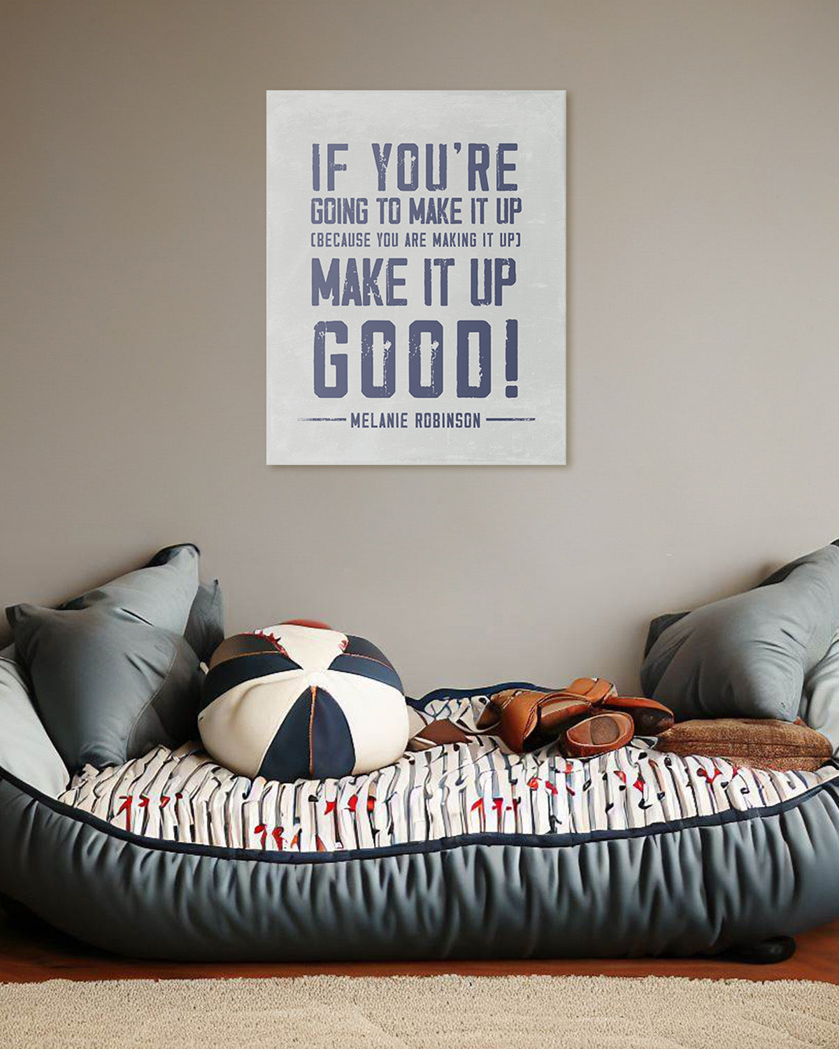 Make It Up Good - Melanie Robinson Inspirational Quotes - Distressed Style Grey Background with Blue Text