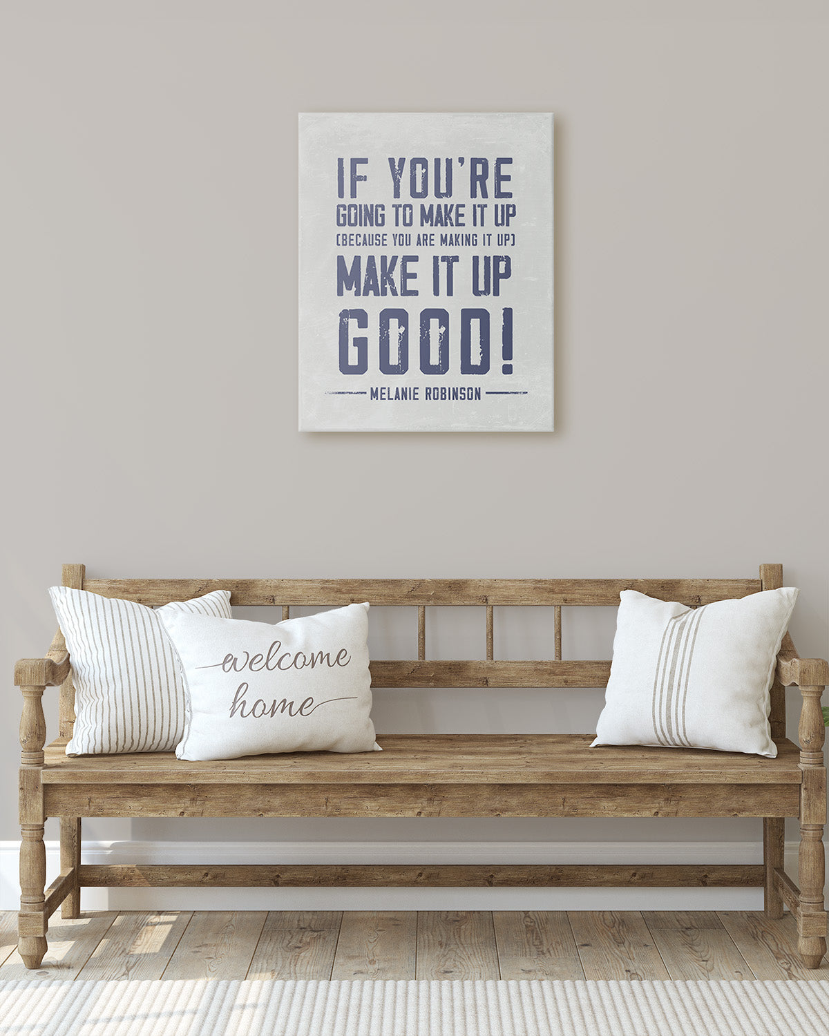 Make It Up Good - Melanie Robinson Inspirational Quotes - Distressed Style Grey Background with Blue Text