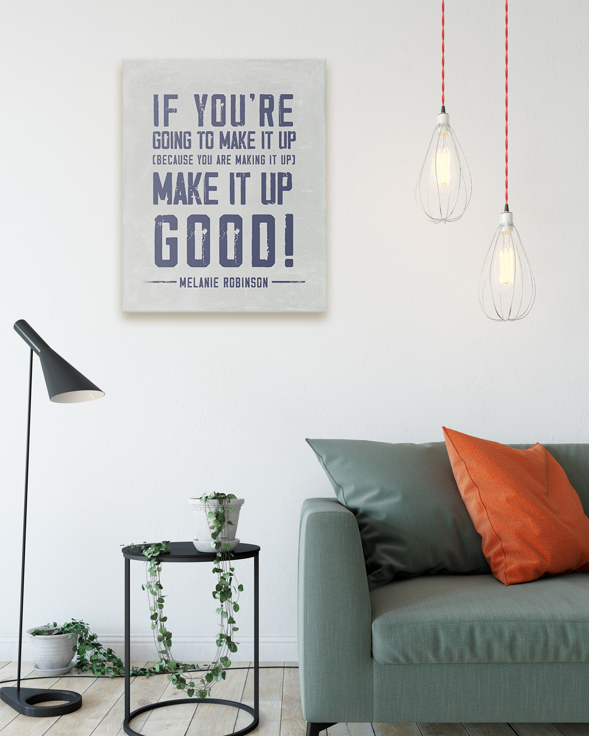 Make It Up Good - Melanie Robinson Inspirational Quotes - Distressed Style Grey Background with Blue Text