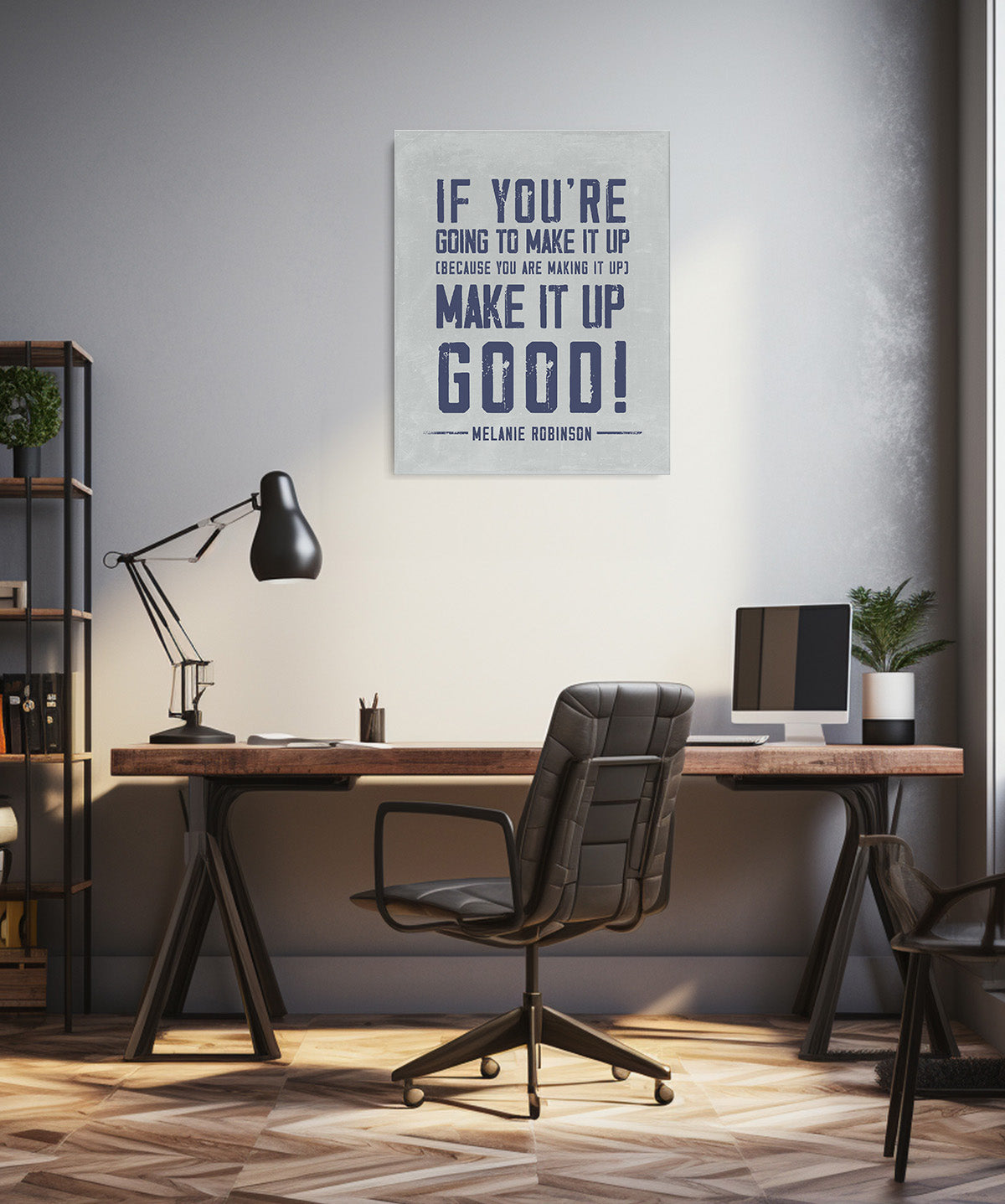 Make It Up Good - Melanie Robinson Inspirational Quotes - Distressed Style Grey Background with Blue Text