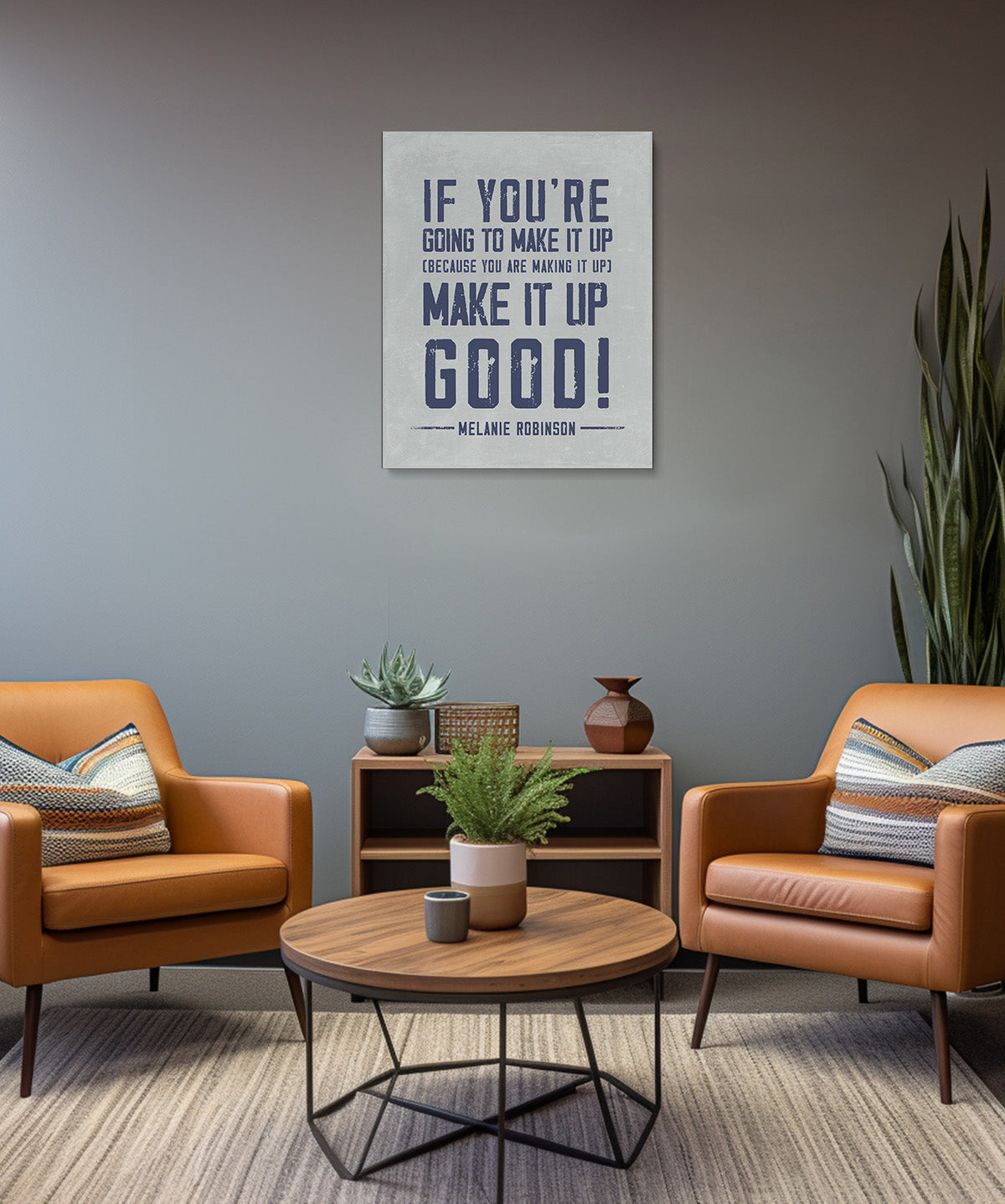 Make It Up Good - Melanie Robinson Inspirational Quotes - Distressed Style Grey Background with Blue Text