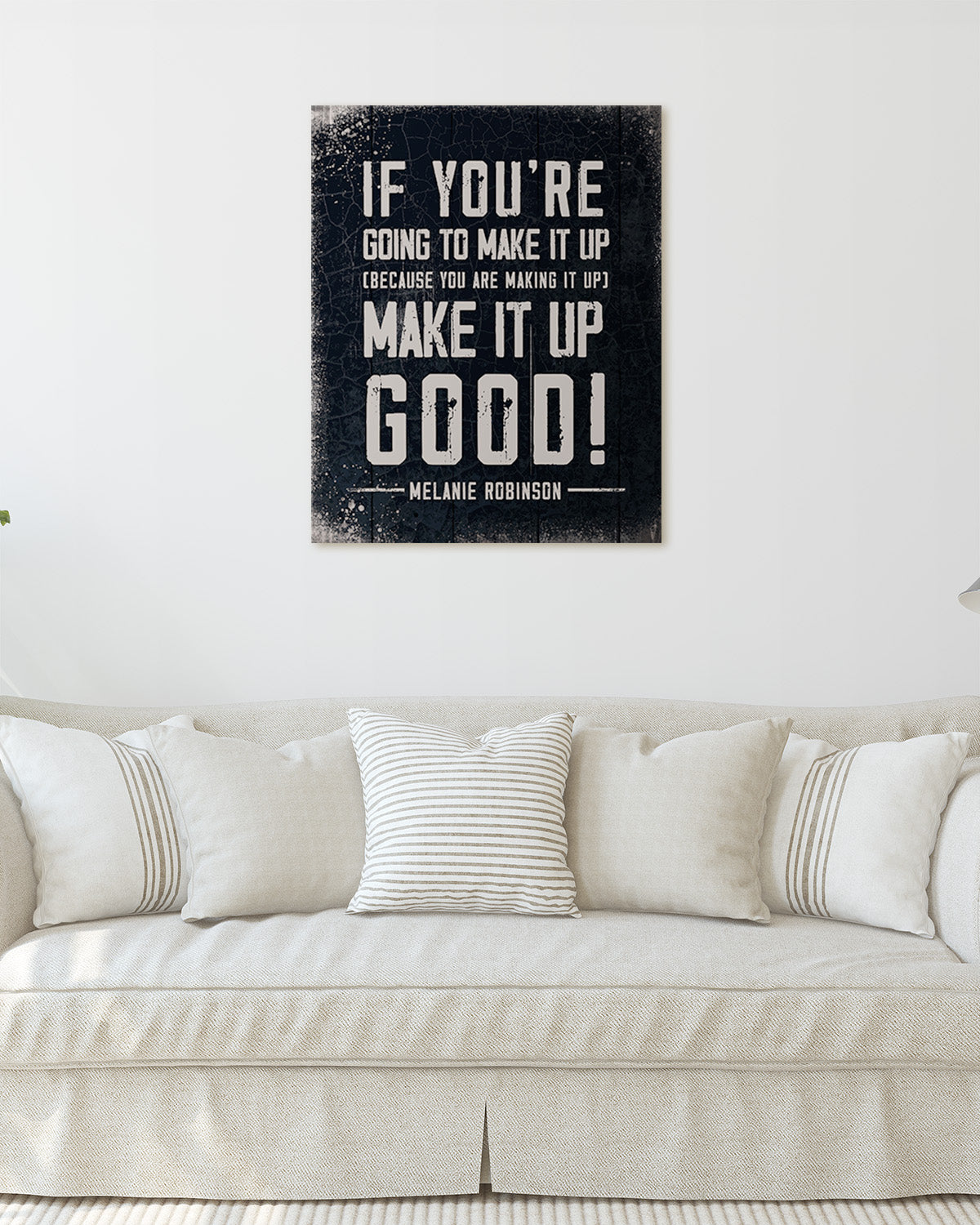 Make It Up Good - Melanie Robinson Inspirational Quotes - Distressed Style Black Background