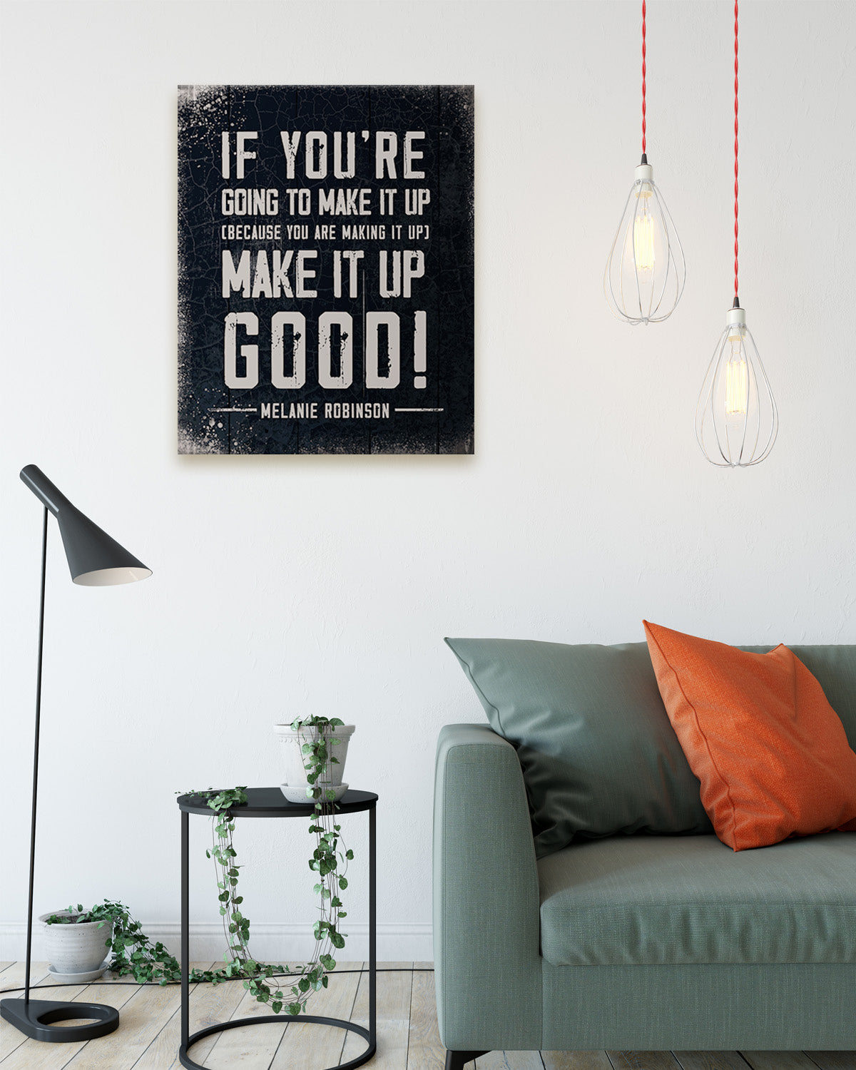 Make It Up Good - Melanie Robinson Inspirational Quotes - Distressed Style Black Background