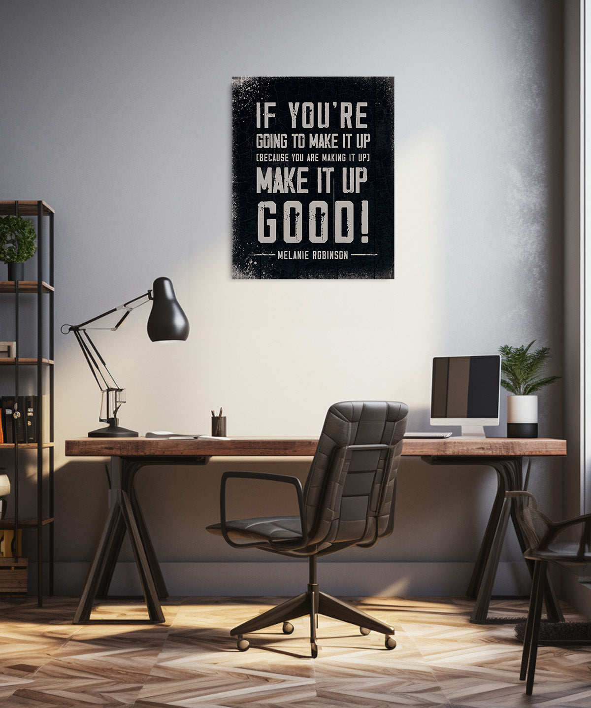 Make It Up Good - Melanie Robinson Inspirational Quotes - Distressed Style Black Background
