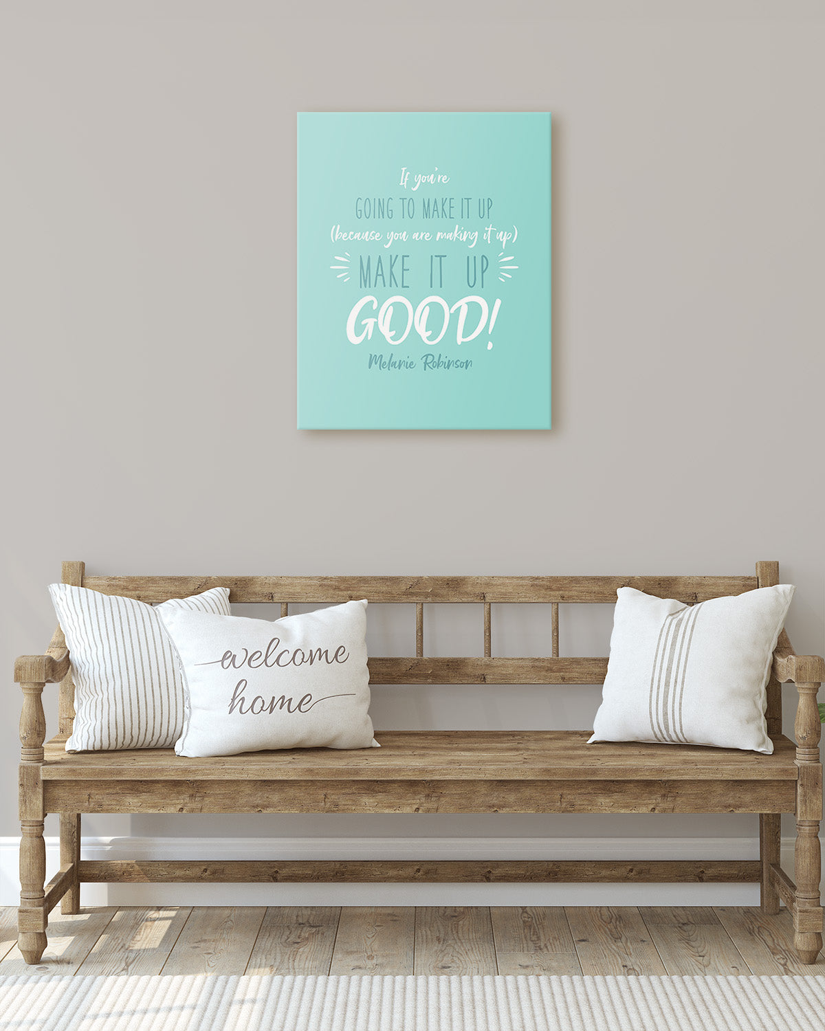 Make It Up Good - Melanie Robinson Inspirational Quotes - Turquoise Background