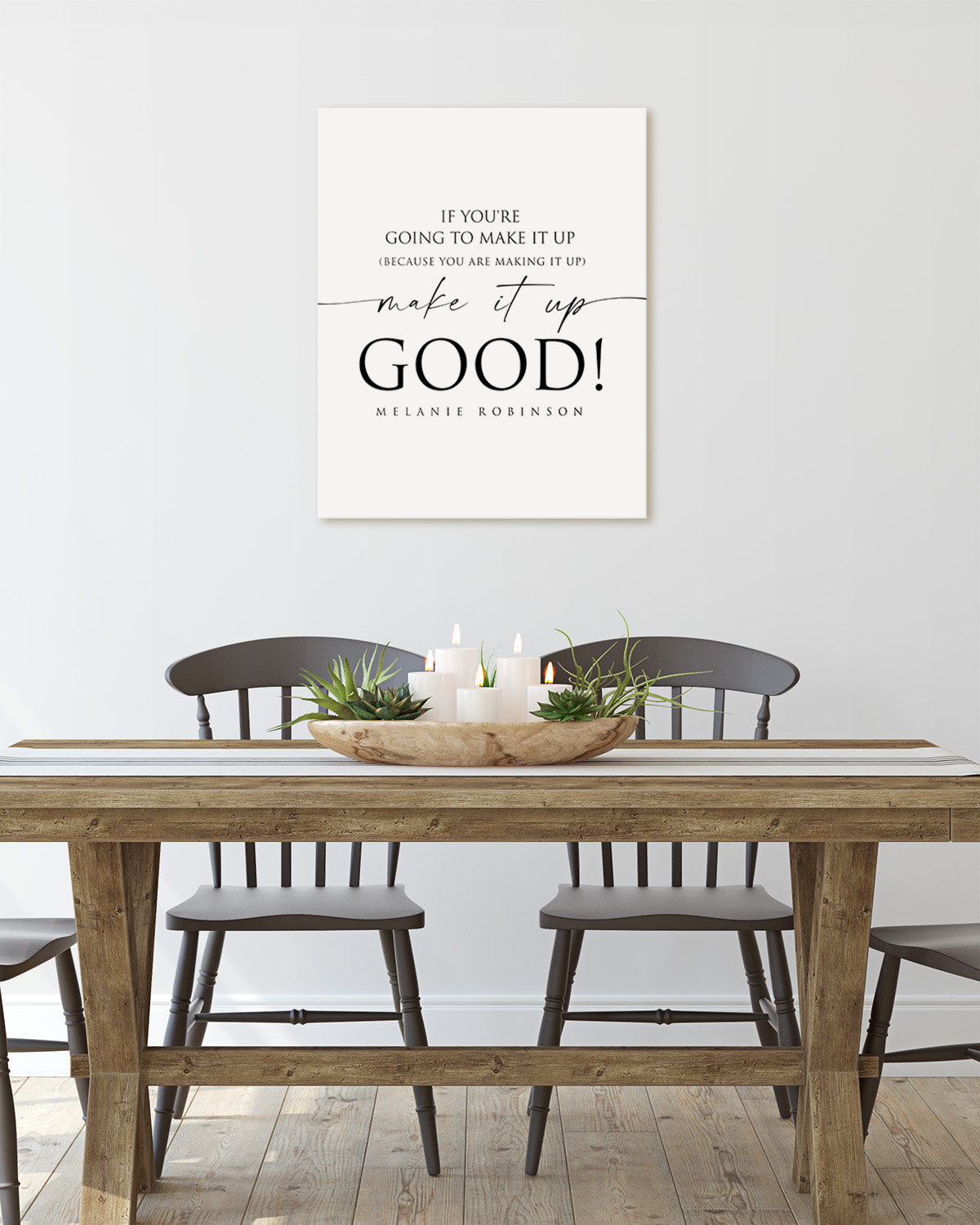 Make It Up Good - Melanie Robinson Inspirational Quotes - Typography Style