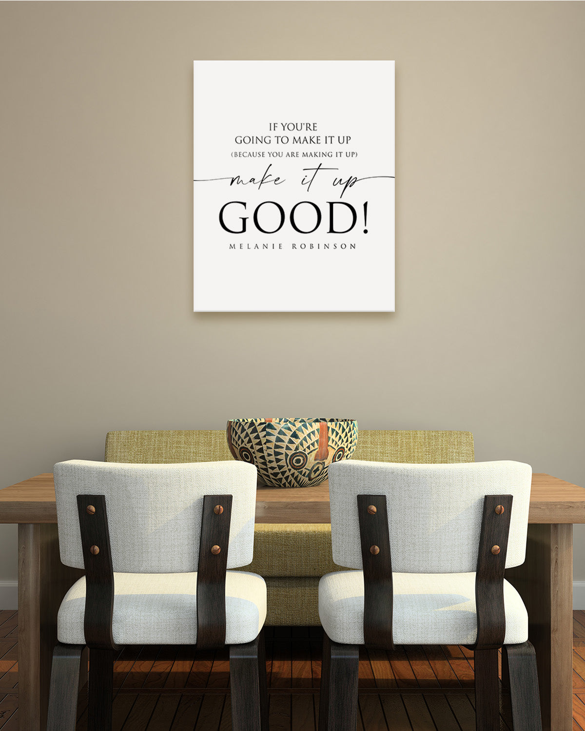 Make It Up Good - Melanie Robinson Inspirational Quotes - Typography Style