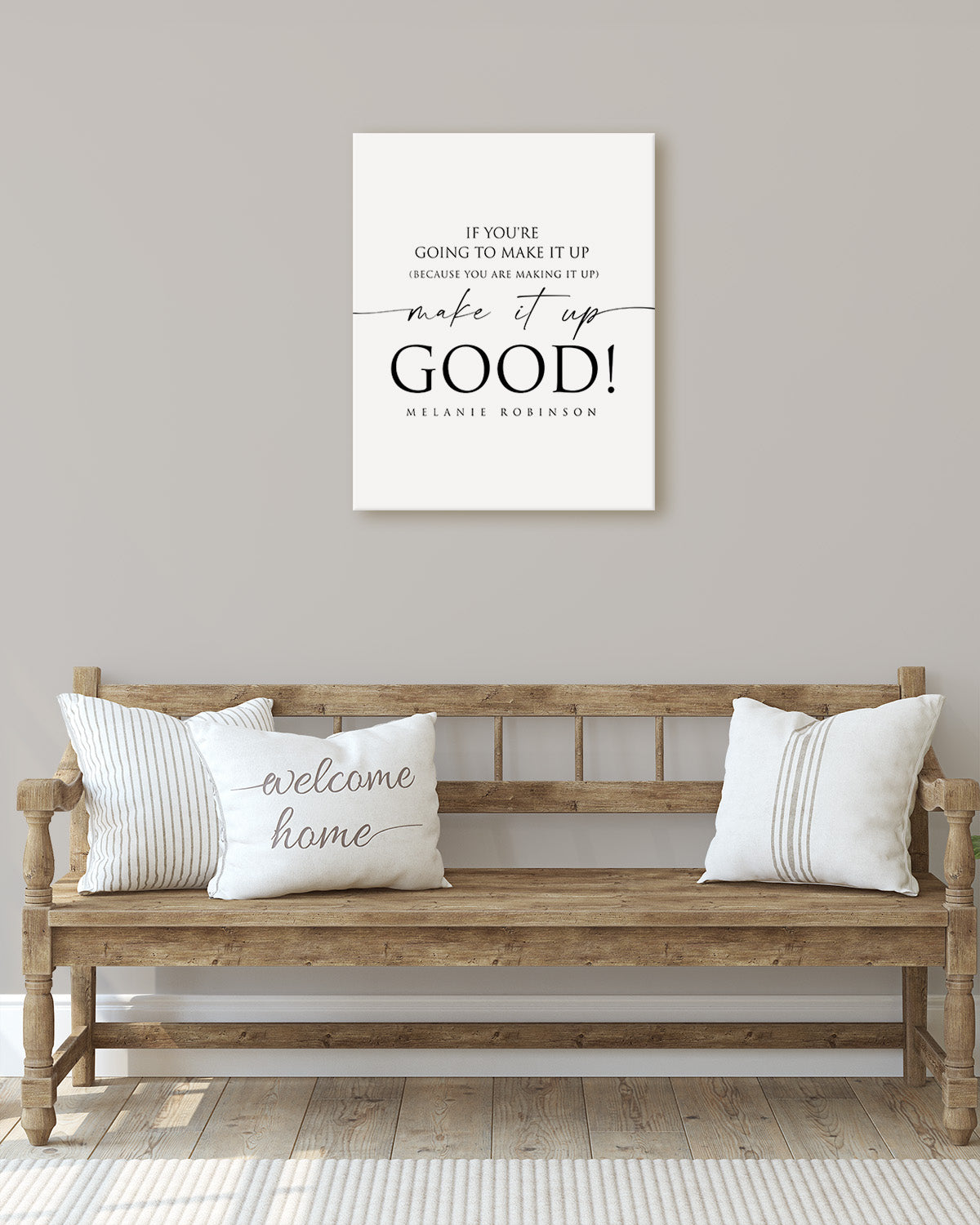 Make It Up Good - Melanie Robinson Inspirational Quotes - Typography Style
