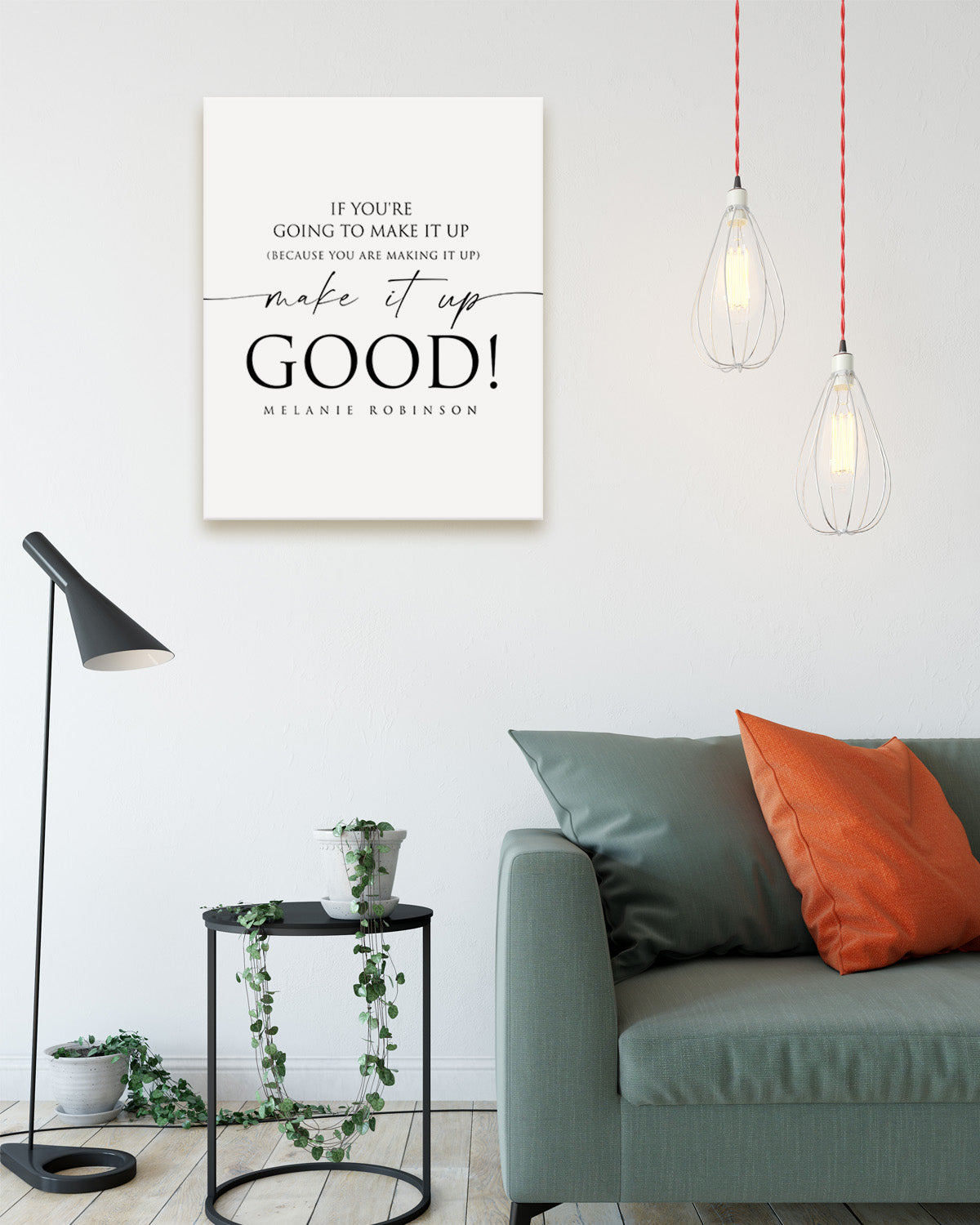 Make It Up Good - Melanie Robinson Inspirational Quotes - Typography Style